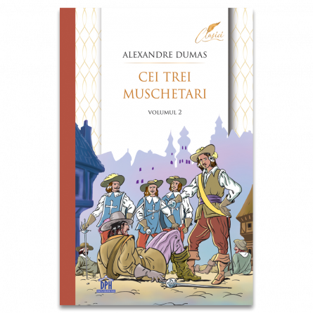 Literatură pentru copii - Cei trei muschetari. Volumul II - Alexandre Dumas