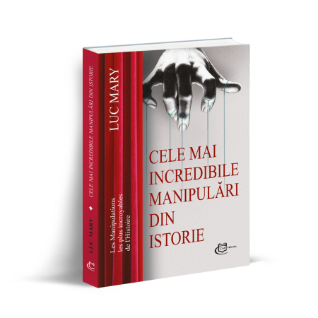 Timp liber - Cele mai incredibile manipulari din istorie - Luc Mary
