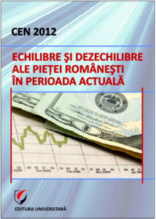 Proceedings - CEN 2012 - Echilibre si dezechilibre ale pieţei romanesti in perioada actuala