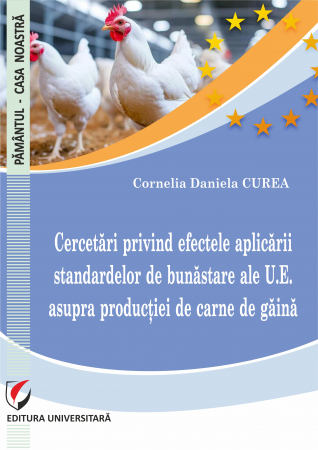 Pământul - casa noastră - Cercetări privind efectele aplicării standardelor de bunăstare ale  U.E. asupra producţiei de carne de găină