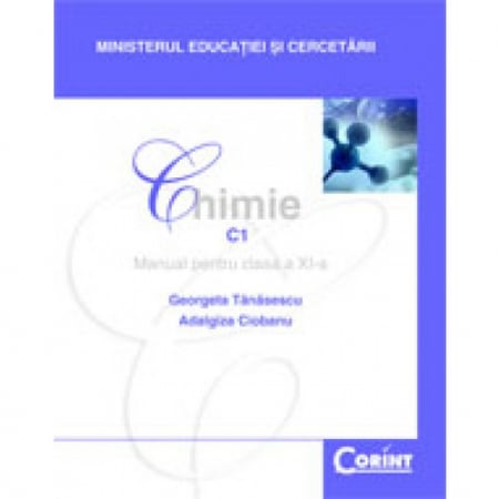 Preuniversitaria - Chimie C1. Manual pentru clasa a XI-a - Georgeta Tanasescu, Adalgiza Ciobanu