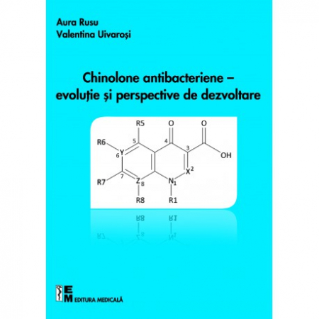 Medicină - Chinolone antibacteriene - evolutie si perspective de dezvoltare - Aura Rusu, Valentina Uivarosi