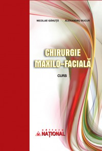 Medicină - Chirurgie maxilo-faciala. Curs - Nicolae Ganuta, Alexandru Bucur