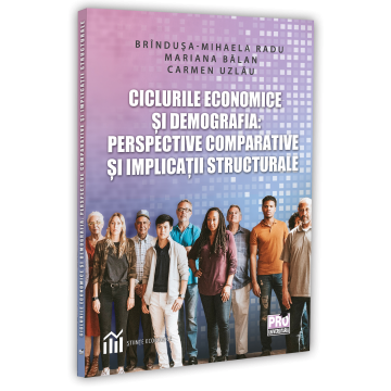 General economics - Business cycles and demography. Comparative perspectives and structural implications - Brindusa-Mihaela Radu, Mariana Balan, Carmen Uzlau