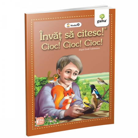 Literatură pentru copii - Povești ilustrate - Cioc! Cioc! Cioc! Invat sa citesc! Nivelul 0 - Emil Garleanu