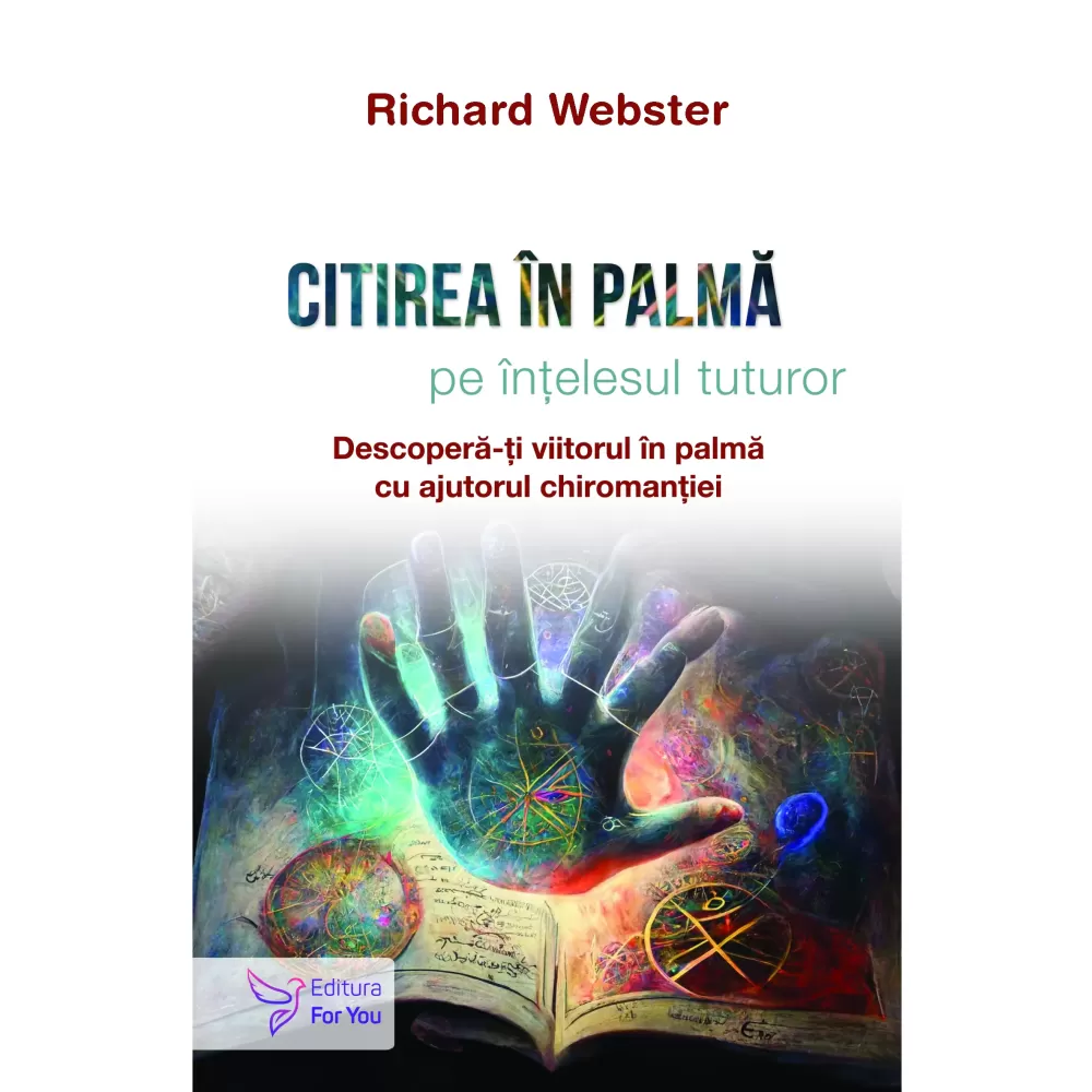 Leisure - Palm reading for everyone's understanding. Discover your future in the palm of your hand with the help of palmistry - Richard Webster