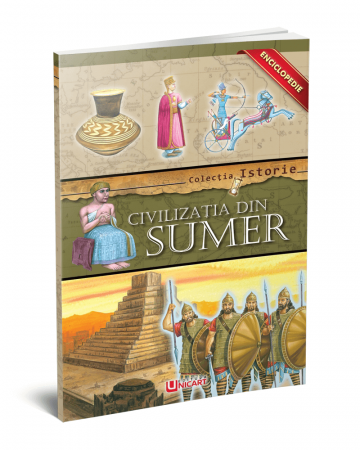 Timp liber - Civilizatia din Sumer. Colectia istorie. Enciclopedie