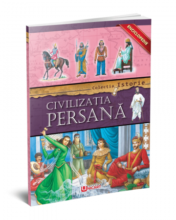 Timp liber - Civilizatia Persana. Colectia istorie. Enciclopedie
