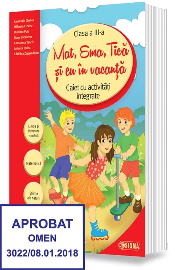 Cartea pentru școală - Mat, Ema, Tica si eu in vacanta . Caiet cu activitati integrate pentru clasa a III-a - Anicuta Todea, Catalina Zagaradniuc, Constanta Tanciu, Dumitru Puiu