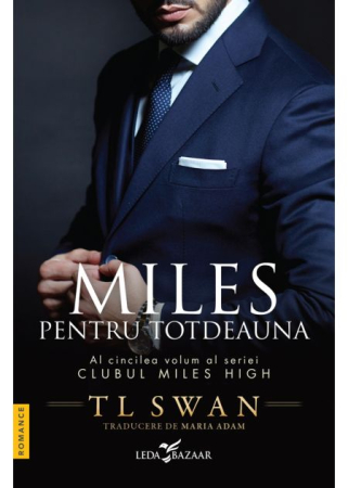 Roman - Clubul Miles High. Volumul V. Miles pentru totdeauna - T L Swan