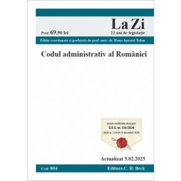 Coduri / Legislație - Codul administrativ al Romaniei. Cod 804. Actualizat la 5.02.2025 - Dana Apostol Tofan