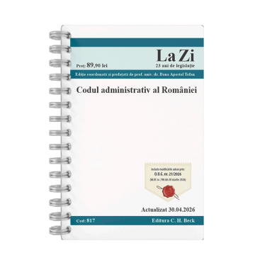 Științe juridice și administrative - Codul administrativ al Romaniei. Cod 817. Actualizat la 30.04.2026 - Ed. coord. de: Dana Apostol Tofan