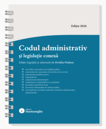 Științe juridice și administrative - Codul administrativ si legislatie conexa. Actualizat la 22 septembrie 2026 - spiralat - Ovidiu Podaru