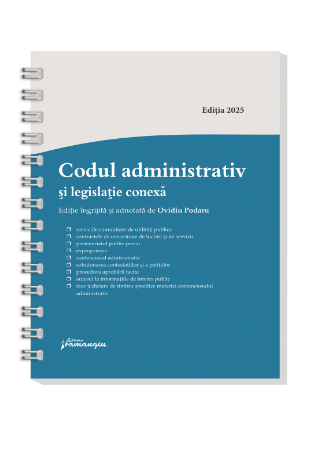 Științe juridice și administrative - Codul administrativ si legislatie conexa. Actualizat la 8 ianuarie 2025. Spiralat - Ovidiu Podaru