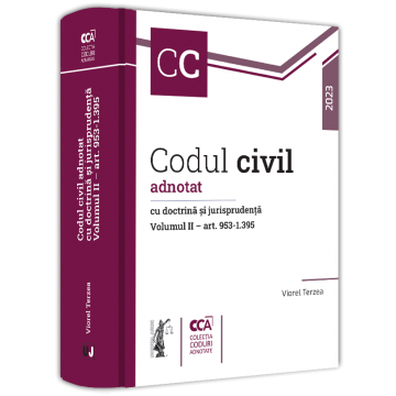 Coduri / Legislație - Codul civil adnotat cu doctrina si jurisprudenta. Volumul II – art. 953-1.395 - Viorel Terzea