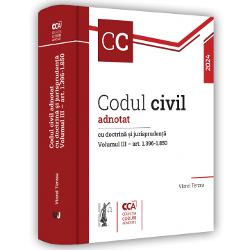 Coduri / Legislație - Codul civil adnotat cu doctrina și jurisprudenta. Volumul III – art. 1.396-1.850 - Viorel Terzea