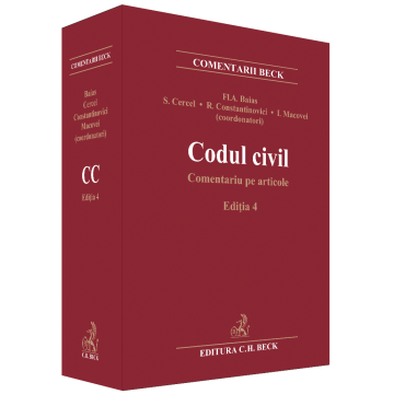 Științe juridice și administrative - Codul civil. Comentariu pe articole. Editia a IV-a - Flavius-Antoniu Baias, Sevastian Cercel, Rodica Constantinovici, Ioan Macovei