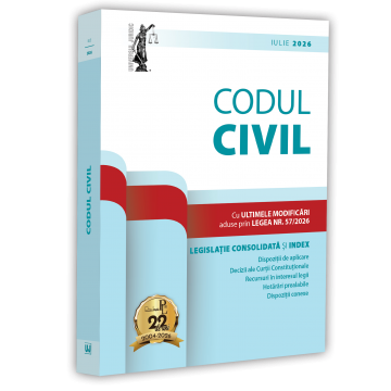 Coduri / Legislație - Codul civil. Iulie 2026 - Ed. ingrijita de: Prof. univ. dr. Dan Lupascu