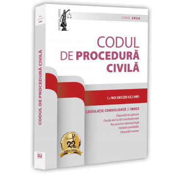 Coduri / Legislație - Codul de procedura civila. Iunie 2026 - Ed. ingrijita de: Prof. univ. dr. Dan Lupascu