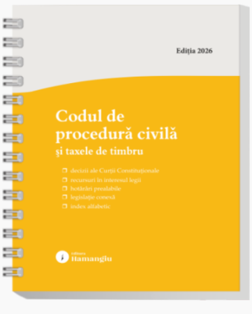 Științe juridice și administrative - Codul de procedura civila si taxele de timbru. Actualizat la 15 mai 2026. Spiralat