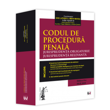 Coduri / Legislație - Codul de procedura penala. Jurisprudenta obligatorie. Jurisprudenta relevanta. Editia a II-a. Iulie 2025 - Dan Lupascu, Mihai Mares