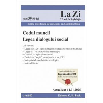 Coduri / Legislație - Codul muncii. Legea dialogului social. Cod 802. Actualizat la 14.01.2025 - Luminita Dima