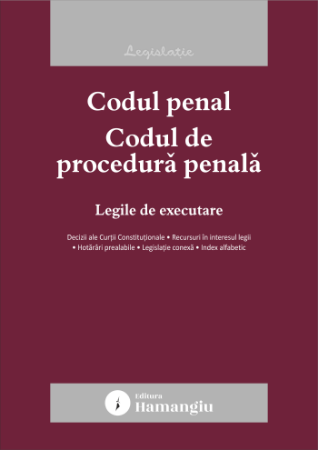 Științe juridice și administrative - Codul penal. Codul de procedura penala. Legile de executare. Actualizat la 20 ianuarie 2026