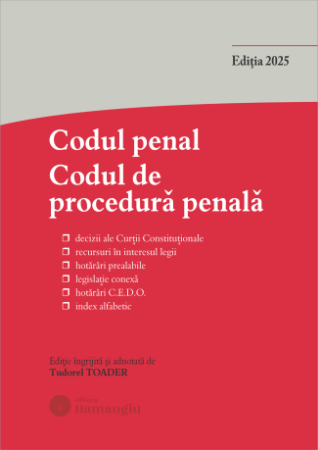 Științe juridice și administrative - Codul penal. Codul de procedura penala si Legile de punere in aplicare. Actualizata 1 octombrie 2025 - Tudorel Toader