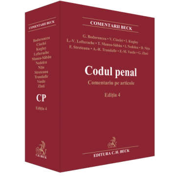 Coduri / Legislație - Codul penal. Comentariu pe articole. Editia a IV-a  - Georgina Bodoroncea, Valerian Cioclei, Irina Kuglay, Lavinia Lefterache, Teodor Manea
