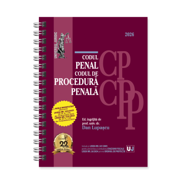 Legal and administrative sciences - Criminal Code and Criminal Procedure Code. January 2026. Spiral-bound edition - Ed. edited by: Prof. univ. dr. Dan Lupascu