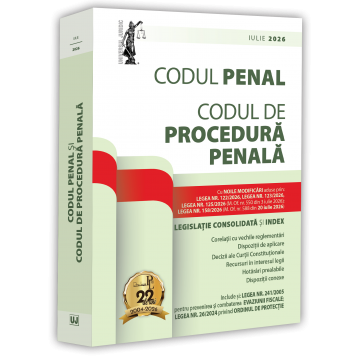Științe juridice și administrative - Codul penal si Codul de procedura penala. Iulie 2026 - Ed. ingrijita de: Prof. univ. dr. Dan Lupascu