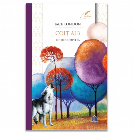 Tezaur bibliografic școlar - Colt Alb. Editie completa - Jack London