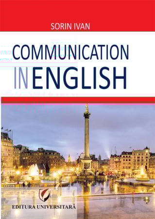 Limbi și literaturi străine - Communication in English - Sorin Ivan