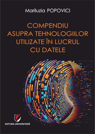 Științe exacte - Compendiu asupra tehnologiilor utilizate în lucrul cu datele