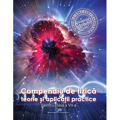 Cartea pentru școală - Compendiu de fizica. Teorie si aplicatii practice pentru clasa a VII-a - Carmen Gabriela Bostan, Ioana Stoica, Rodica Perjoiu, Mihaela Mariana Tura