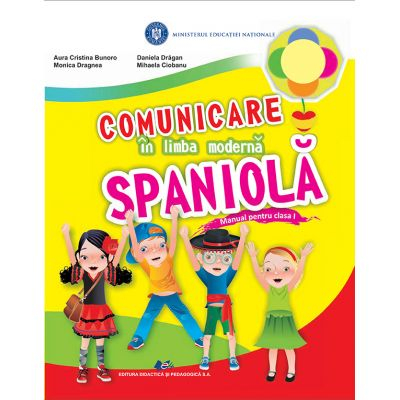 Preuniversitaria - Communication in modern Spanish. Manual for first grade - Aura Cristina Bunoro, Monica Dragnea, Daniela Dragan, Mihaela Ciobanu