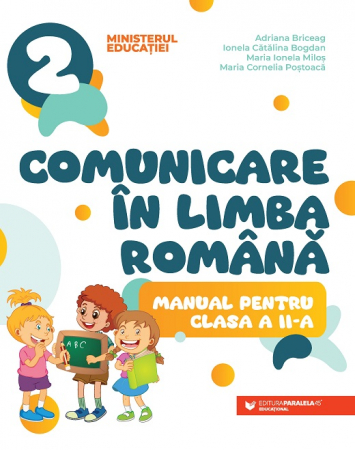 Cartea pentru școală - Comunicare in limba romana 2023. Manual pentru clasa a II-a - Adriana Briceag, Ionela Catalina Bogdan, Maria Ionela Milos, Maria Cornelia Postoaca