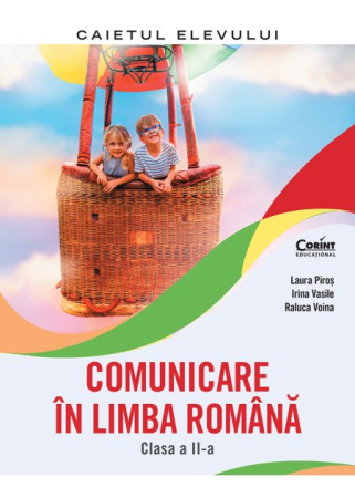 Preuniversitaria - Comunicare in limba romana. Caietul elevului. Clasa a II-a 2025 - Laura Piros, Irina Vasile, Raluca Voina