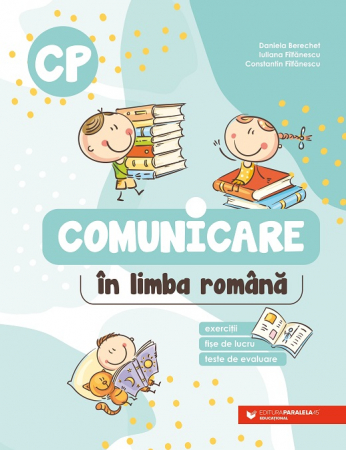 Cartea pentru școală - Comunicare in limba romana. Clasa pregatitoare 2022-2023 - Daniela Berechet, Constantin Filfanescu, Iuliana Filfanescu