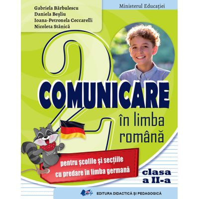 Cartea pentru școală - Comunicare in limba romana. Manual pentru clasa a II-a (scolile cu predare in limba germana) 2023 - Gabriela Barbulescu, Daniela Besliu, Ioana-Petronela Ceccarelli, Nicoleta Stanica