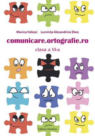 Cartea pentru școală - Comunicare.ortografie.ro, clasa a VI-a - Monica Halaszi, Luminita Alexandrina Sfara