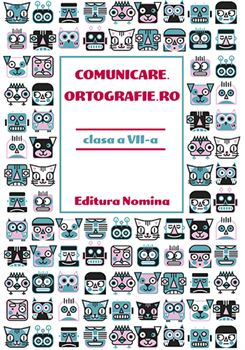 Preuniversitaria - Comunicare. Ortografie.RO. Clasa a VII-a. Exercitii si teste pentru concursurile si evaluraile scolare - Andreea Goldis, Horia Corches