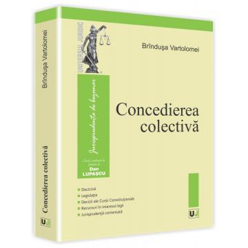 Științe juridice și administrative - Concedierea colectiva - Ed. coord. de: Dan Lupascu, Brindusa Vartolomei