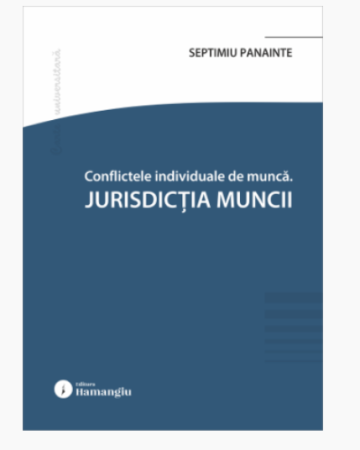 Legal and administrative sciences - Individual labor disputes. Labor jurisdiction - Septimiu Panainte