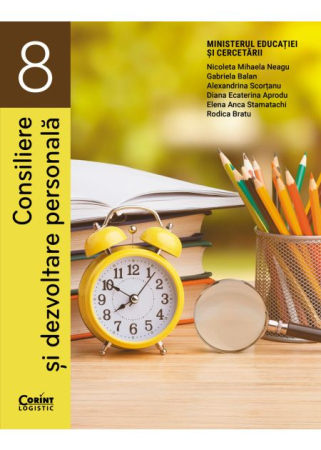 Preuniversitaria - Consiliere si dezvoltare personala. Manual pentru clasa a VIII-a 2025 - Nicoleta Mihaela Neagu, Gabriela Balan, Alexandrina Scortanu, Diana Ecaterina Aprodu, Elena Anca Stamatachi, Rodica Bratu