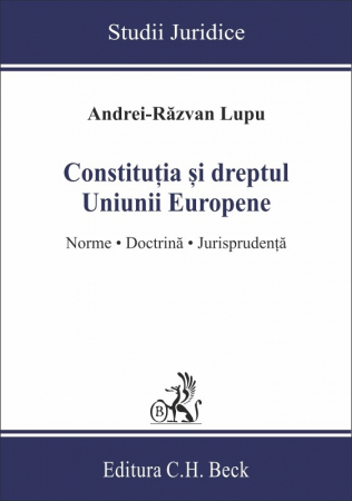 Legal and administrative sciences - The Constitution and the law of the European Union. Norms, doctrine, jurisprudence - Andrei-Razvan Lupu