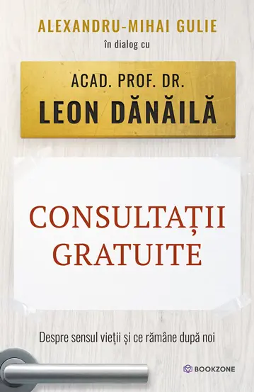 Leisure - Free consultations. About the meaning of life and what remains after us - Alexandru-Mihai Gulie, Leon Danaila