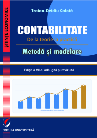 Contabilitate. De la teorie la practică. Ciclul contabil şi închiderea exerciţiului financiar / Metodă și modelare, ediția a VII-a [1]