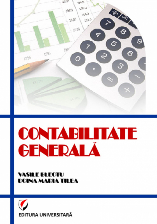 Contabilitate - Contabilitate generala - Vasile Bleotu, Doina Maria Tilea