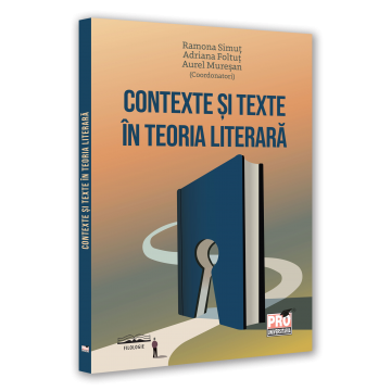 Romanian language and literature - Contexts and Texts in Literary Theory - Ed. coord. by: Dorel-Aurel Muresan, Adriana Foltut, Ramona Simut